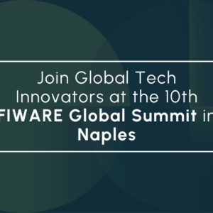 The 10th FIWARE Global Summit: Shaping a Sustainable Digital Future in Naples 2024