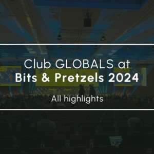 Bits & Pretzels 2024 in Munich by Club GLOBALS