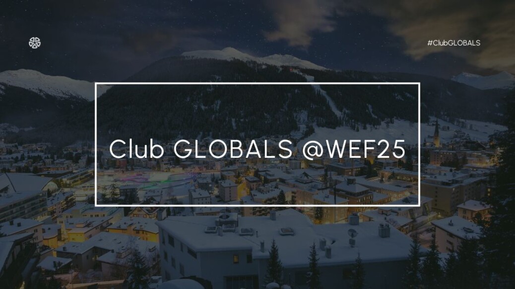 Club GLOBALS at the World Economic Forum 2025