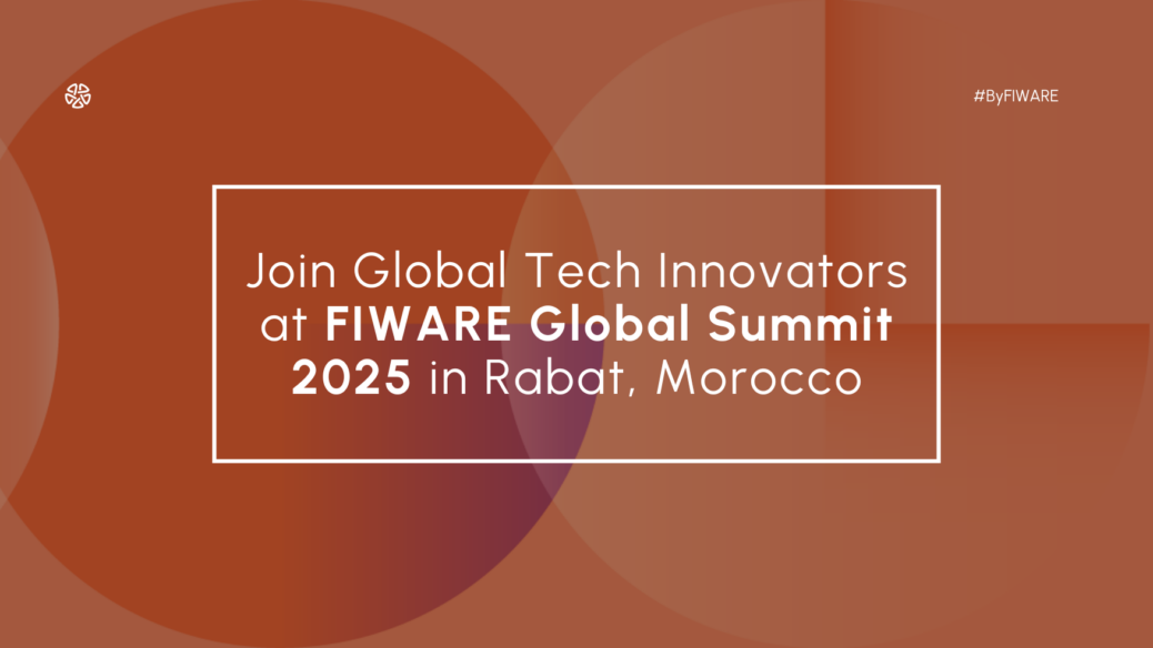 Banner promoting FIWARE Global Summit 2025 in Rabat, Morocco, uniting global tech leaders and innovators.