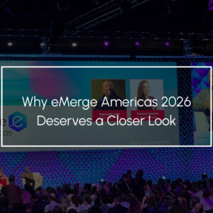 Why eMerge Americas 2026 Deserves a Closer Look